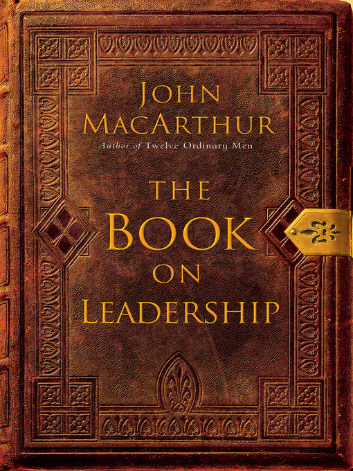 Title details for The Book on Leadership by John F. MacArthur - Available